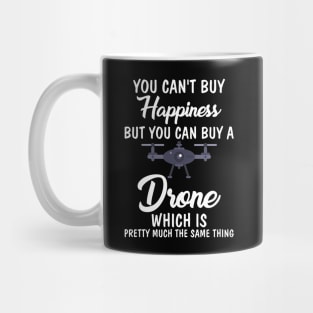 If You Buy a Drone Same Thing As Buying Happiness Mug